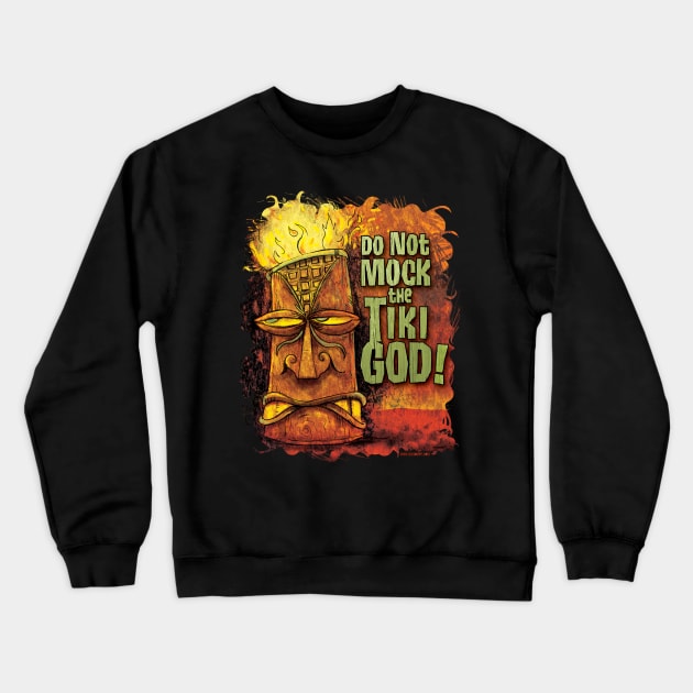 Do Not Mock The Tiki God! Crewneck Sweatshirt by zerostreet